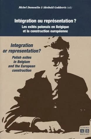 Intégration ou représentation? : les exilés polonais en Belgique et la construction européenne