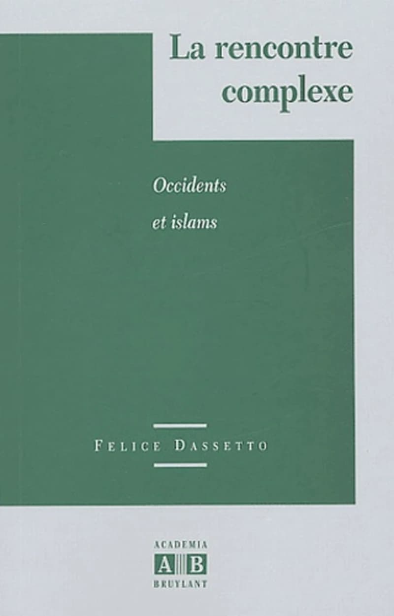 La rencontre complexe : Occidents et islams