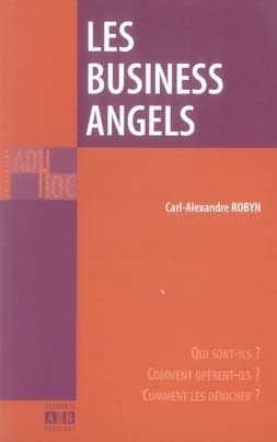 Les business angels : qui sont-ils ? Comment opèrent-ils ? Comment les dénicher ?