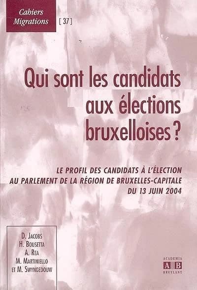 Qui sont les candidats aux élections bruxelloises? : le profil des candidats à l'élection au parlement de la Région de du Bruxelles-Capitale du 13 juin 2004