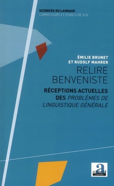 Relire Benveniste : réceptions actuelles des "Problèmes de linguistique générale"