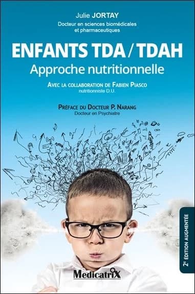 Enfants TDA-TDAH : approche nutritionnelle (2e éd. augmentée) Julie Jortay