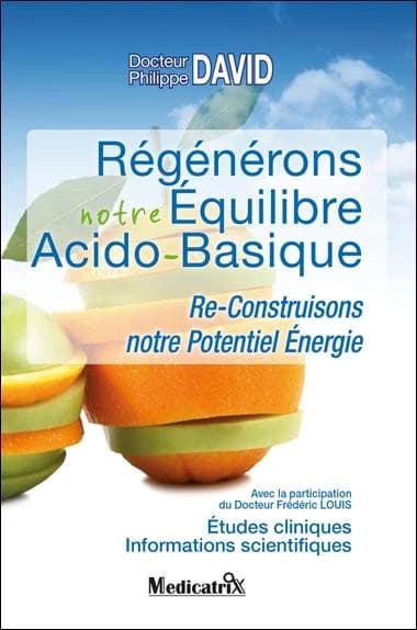 Régénérons notre équilibre acido-basique : Re-construisons notre potentiel énergie