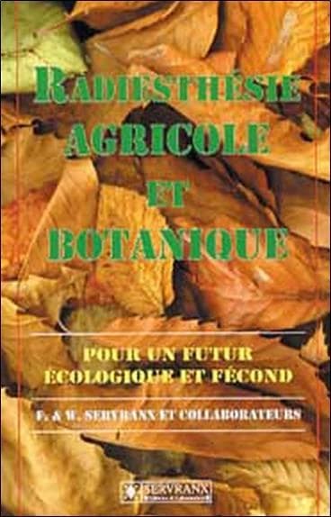 Radiesthésie agricole et botanique ; pour un futur écologique et fécond