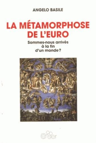 La métamorphose de l'euro ; somme-nous arrivés à la fin d'un monde ?