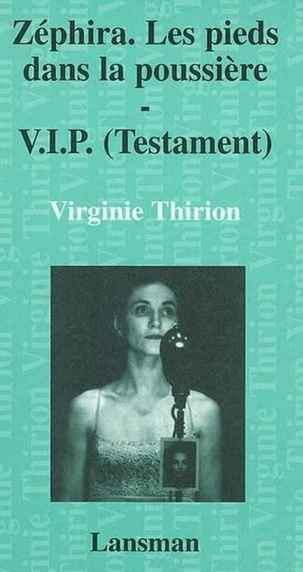 Zéphira. Les pieds dans la poussière ; suivie de V.I.P. (Testament)