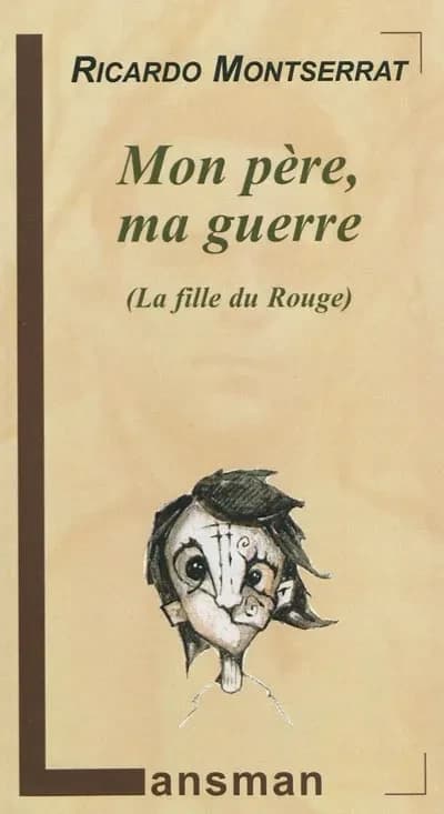 Mon père, ma guerre : La fille du Rouge