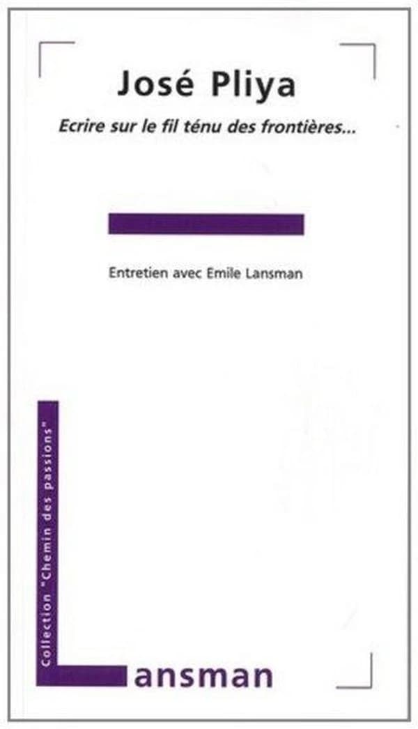 Ecrire sur le fil ténu des frontières... : entretien avec Émile Lansman