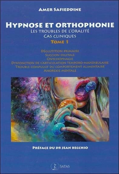 Hypnose et orthophonie Tome 1 ; les troubles de l'oralité ; cas cliniques