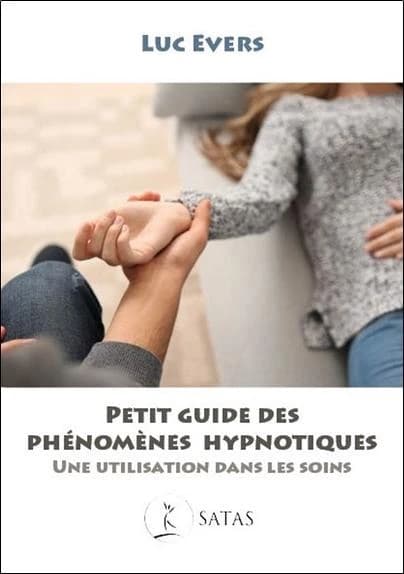 Petit guide des phénomènes hypnotiques : Une utlisation dans les soins