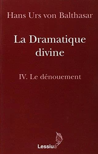 La dramatique divine. IV, Le dénouement
