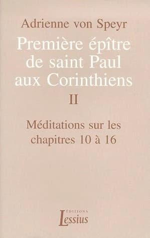 Première épître de saint Paul aux Corinthiens. II, Méditations sur les chapitres 10 à 16