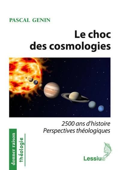 Le choc des cosmologies : 2500 d'histoire : perspectives théologiques