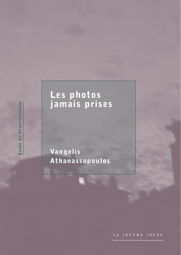 Les photos jamais prises : guide de désorientation