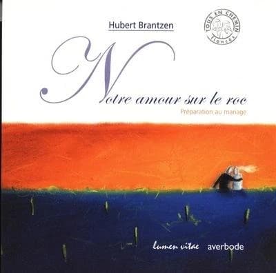 Notre amour sur le roc ; préparation au mariage