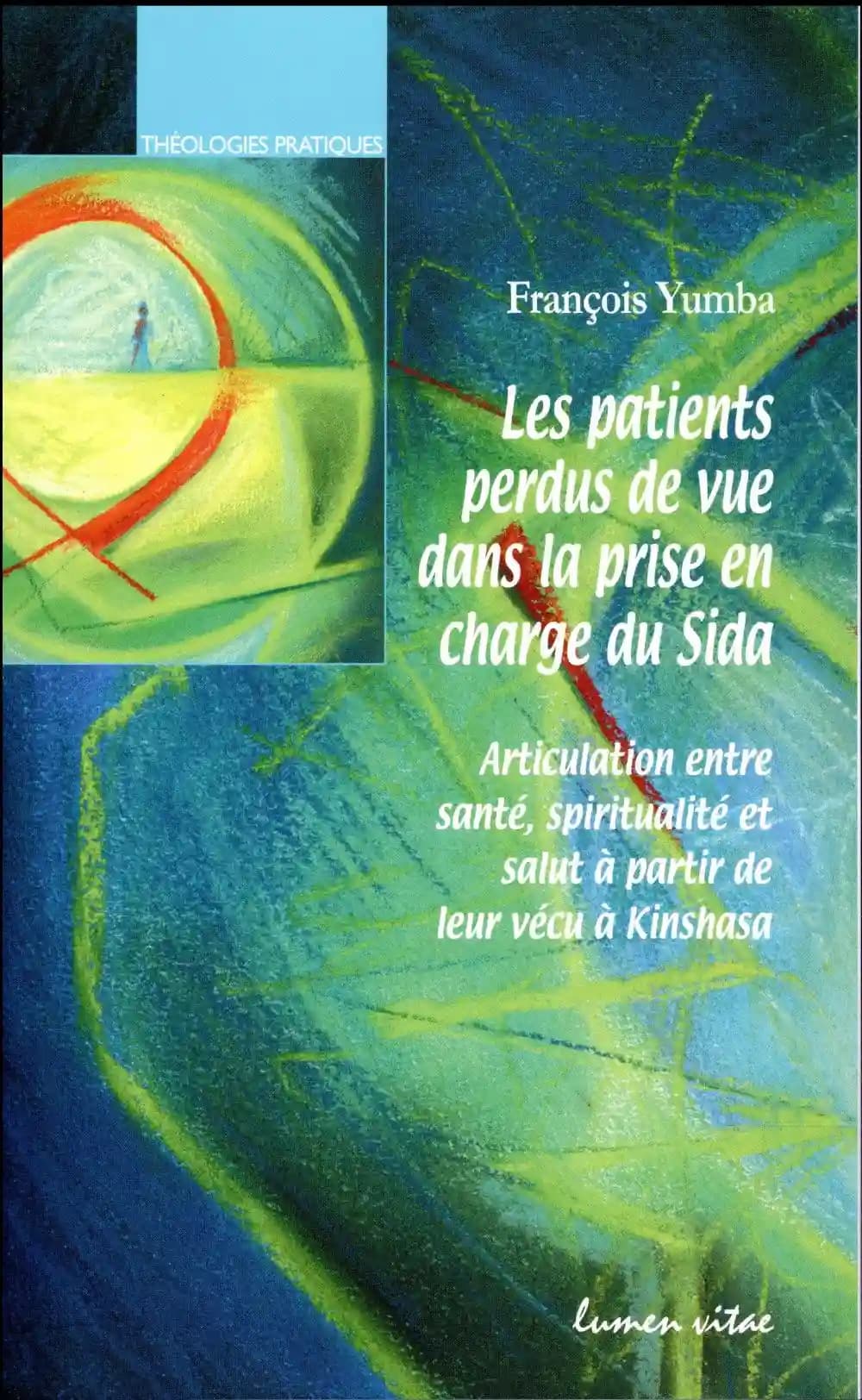 Les patients perdus de vue dans la prise en charge du sida : articulation entre santé, spiritualité et salut à partir de leur vécu à Kinshasa