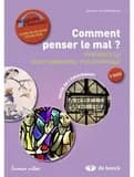 Comment penser le mal ? pratiquer le questionnement philosophique