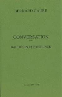 Conversation avec : Baudouin Oosterlinck