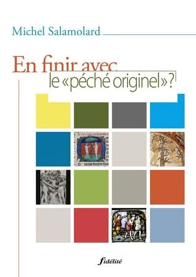En finir avec le péché originel : exploration théologique et pastorale