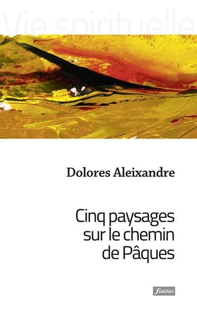 Cinq paysages sur le chemin de Pâques : le Cénacle, Gethsémani, la cour, le mont, le jardin