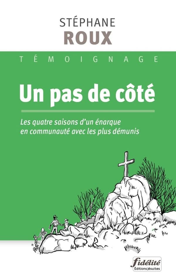 Un pas de côté : les quatre saisons d'un énarque en communauté avec les plus démunis