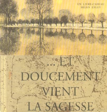 Et doucement vient la sagesse