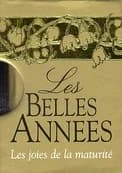 Les belles années : les joies de la maturité.