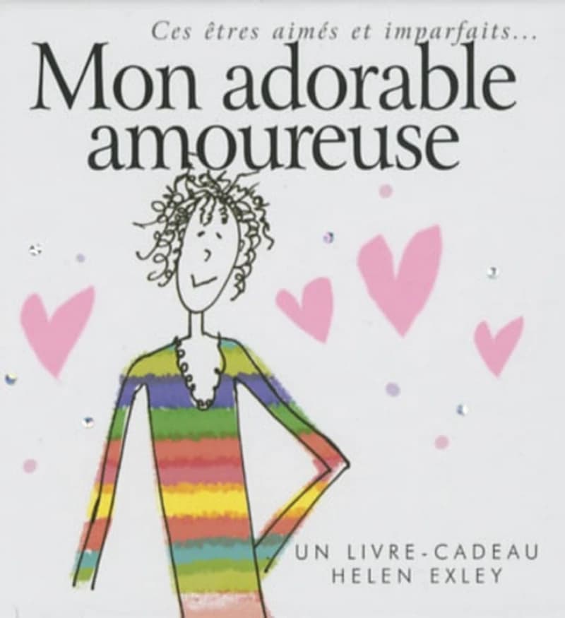 Mon adorable amoureuse : ces êtres aimés et imparfaits