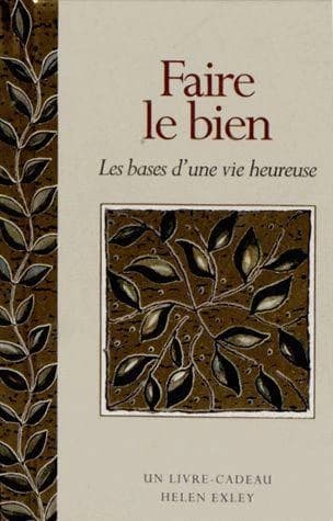 Faire le bien : les bases d'une vie heureuse