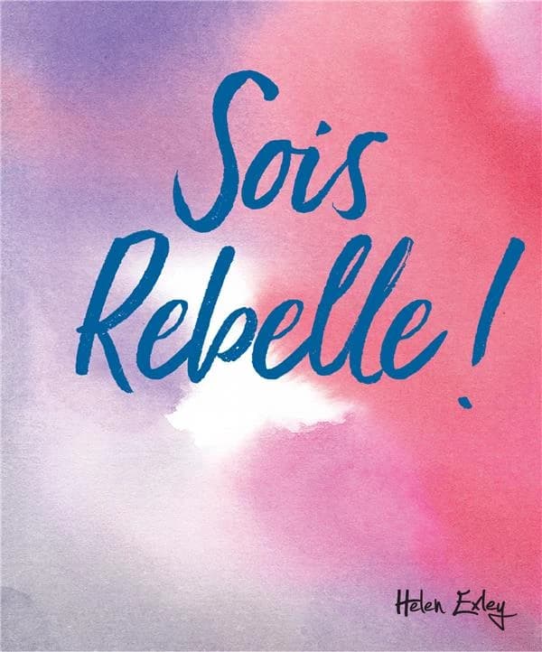 Sois rebelle !.