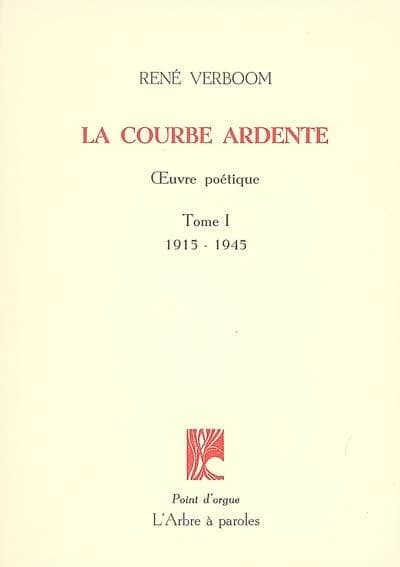 La courbe ardente : oeuvre poétique