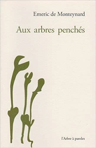 Aux arbres penchés