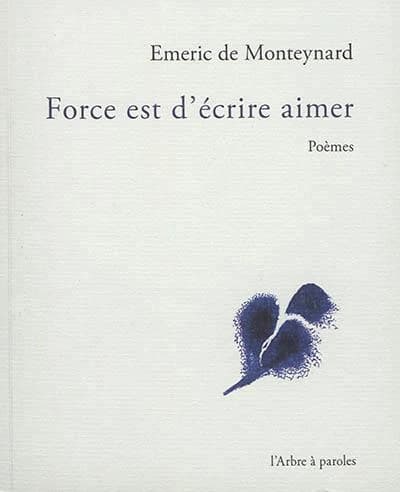 Force est d'écrire aimer