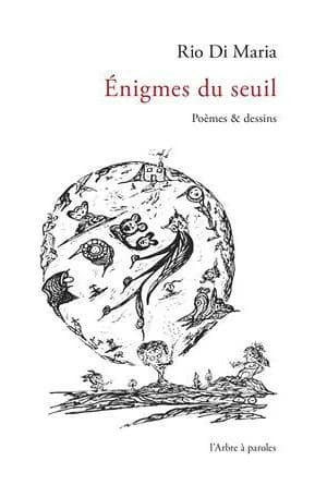énigmes du seuil ; poèmes et dessins