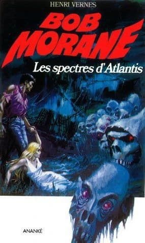 Bob Morane : les spectres d'Atlantis