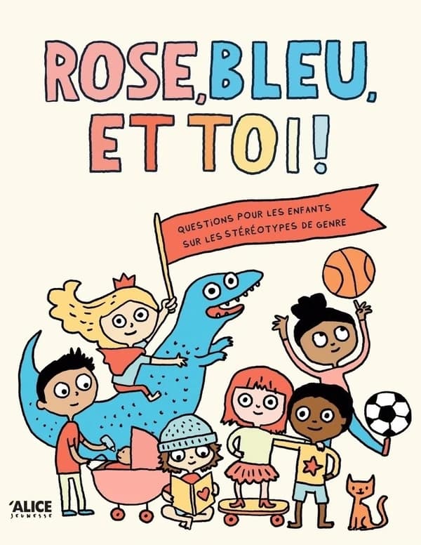 Rose, bleu et toi ! - Un livre sur les stéréotypes de genre