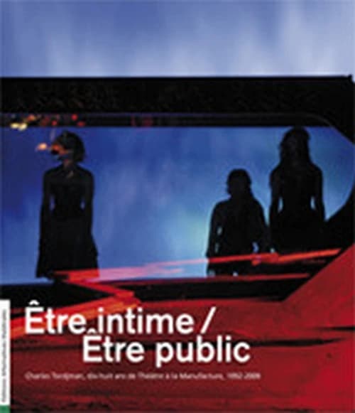 Etre intime, être public : Charles Tordjman, dix-huit ans de théâtre à la Manufacture, CDN Nancy Lorraine, 1992-2009