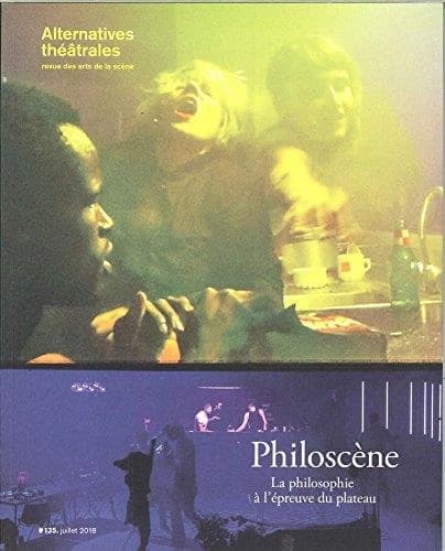 Alternatives theatrales n 135 philoscene