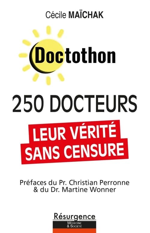 Doctothon : 250 docteurs : leur vérité sans censure