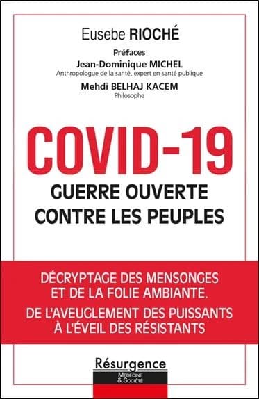 Covid-19 guerre ouverte contre les peuples : décryptage des mensonges et de la folie ambiante