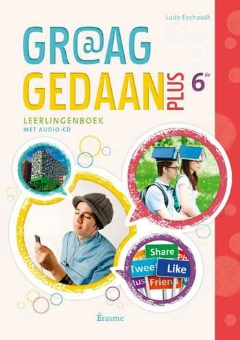 Graag gedaan plus : néerlandais ; 6e secondaire ; livre de l'élève