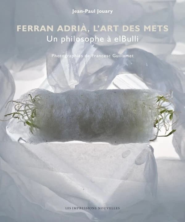 Ferran Adrià, l'art des mets