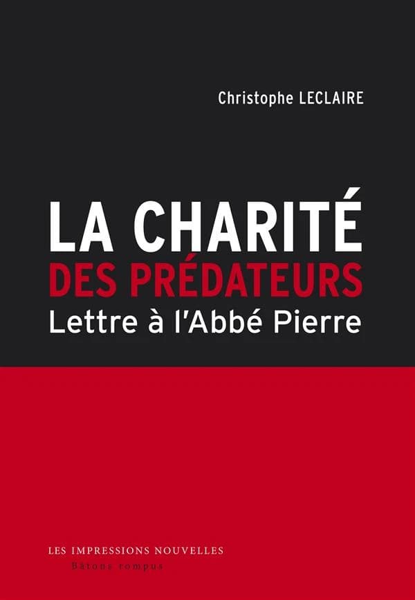 La charité des prédateurs : lettre à l'abbé Pierre