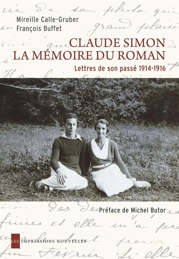 Claude Simon, la mémoire du roman : lettres de son passé 1914-1916 : la mémoire du roman : lettres de son passé, 1914-1916