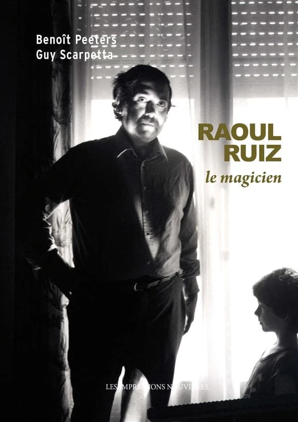 Raoul Ruiz : le magicien