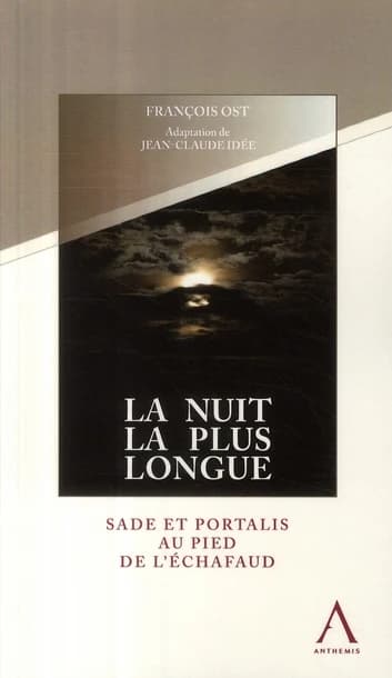 La nuit la plus longue ; Sade et Portalis au pied de l'échafaud