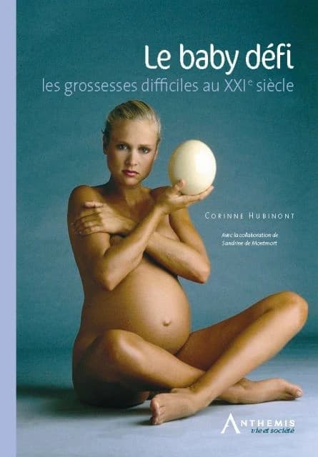 Le baby défi : Les grossesses difficiles au XXIe siècle