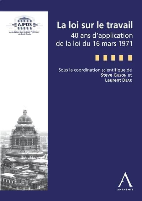 La loi sur le travail : 40 ans d'application de la loi du 16 mars 1971
