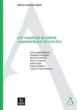 Les sources du droit administratif revisitees