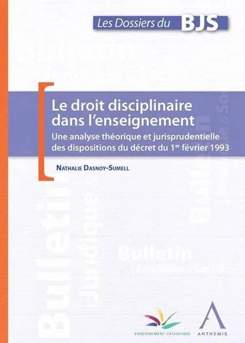 Le droit disciplinaire dans l'enseignement ; une analyse théorique et jurisprudentielle du décret du 1er février 1993